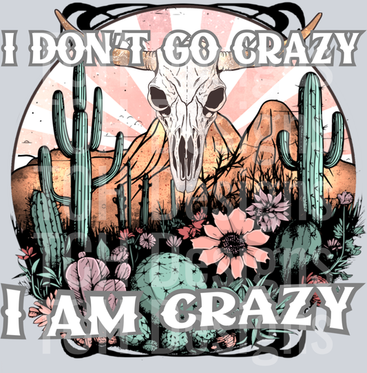 I don’t go crazy