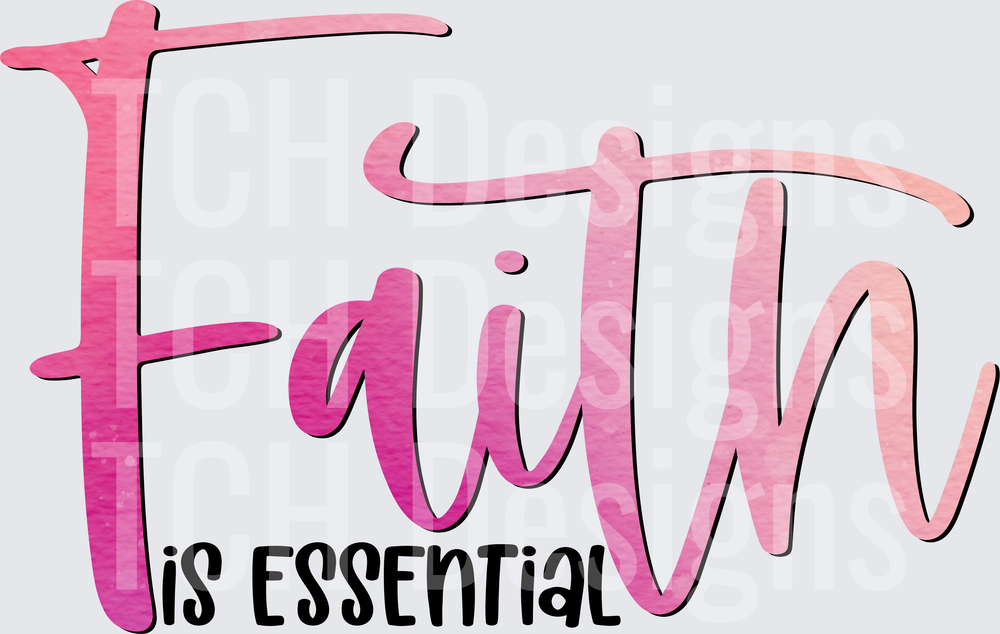 Faith Is Essential Pink Watercolor Script Lettering