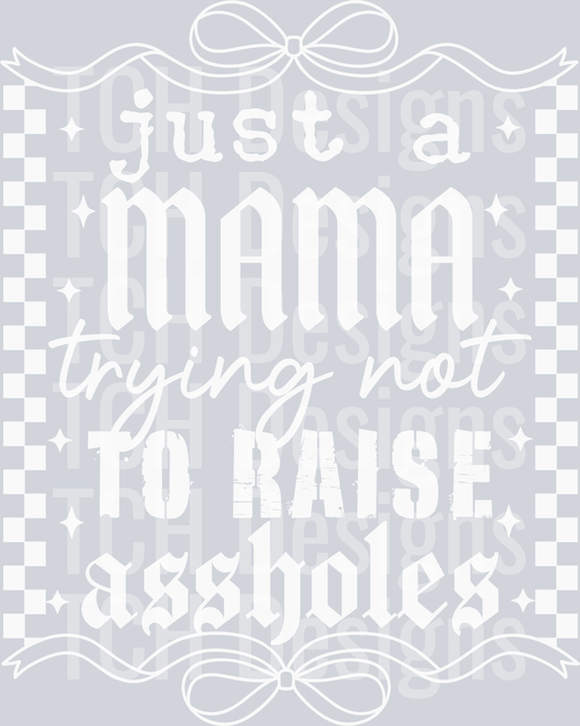 just-mama-trying-not-assholes-wh