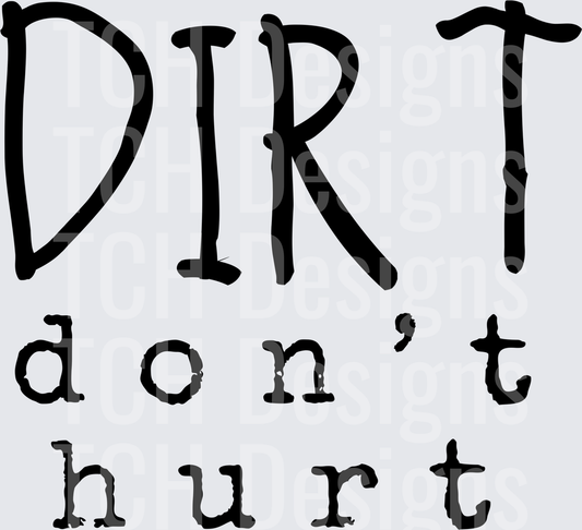 Dirt Don't Hurt Bold Hand-Lettered Text Graphic