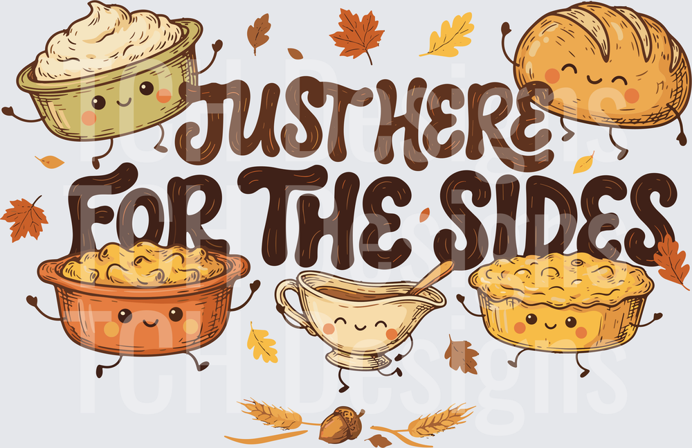 Just Here For The Sides Thanksgiving