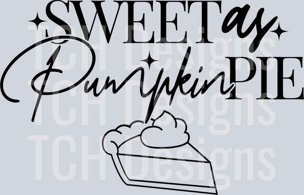 SWEET AS PUMPKIN PIE BLACK FONT