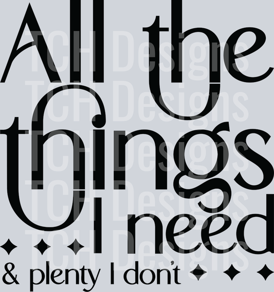 8-All the things I need and plenty I donΓÇÖt