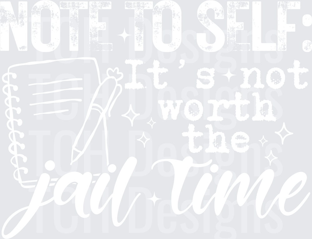 NOTE TO SELF ITS NOT WORTH white font