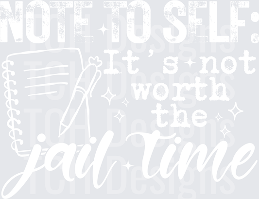 NOTE TO SELF ITS NOT WORTH white font