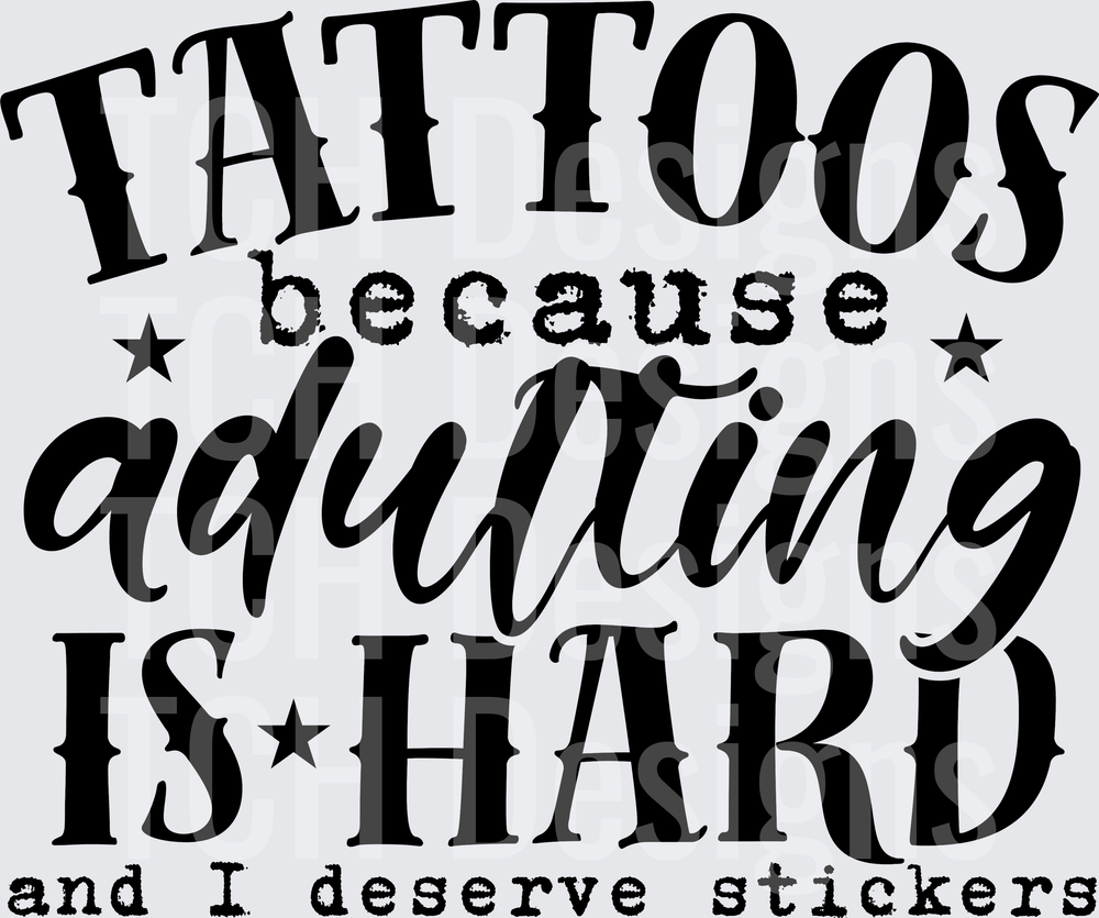 TATTOOS BECAUSE ADULTING IS HARD