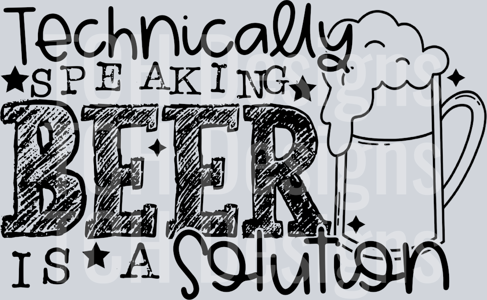 TECHNICALLY SPEAKING BEER IS A SOLUTION