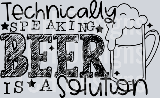 TECHNICALLY SPEAKING BEER IS A SOLUTION