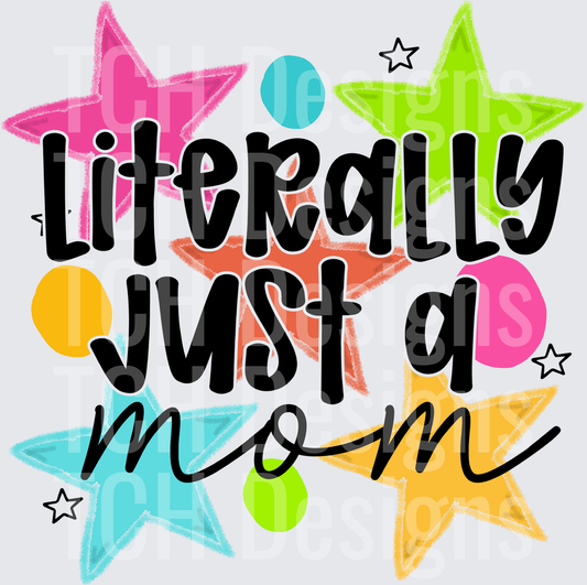 LITERALLY JUST A MOM
