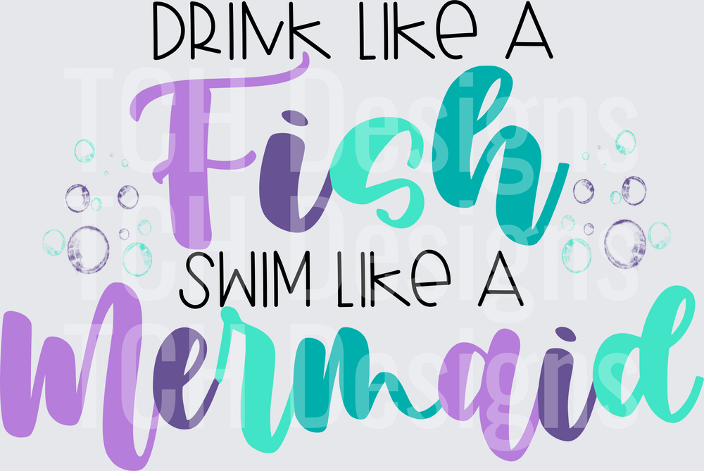 Drink Like a Fish Swim Like a Mermaid Typography with Bubbles