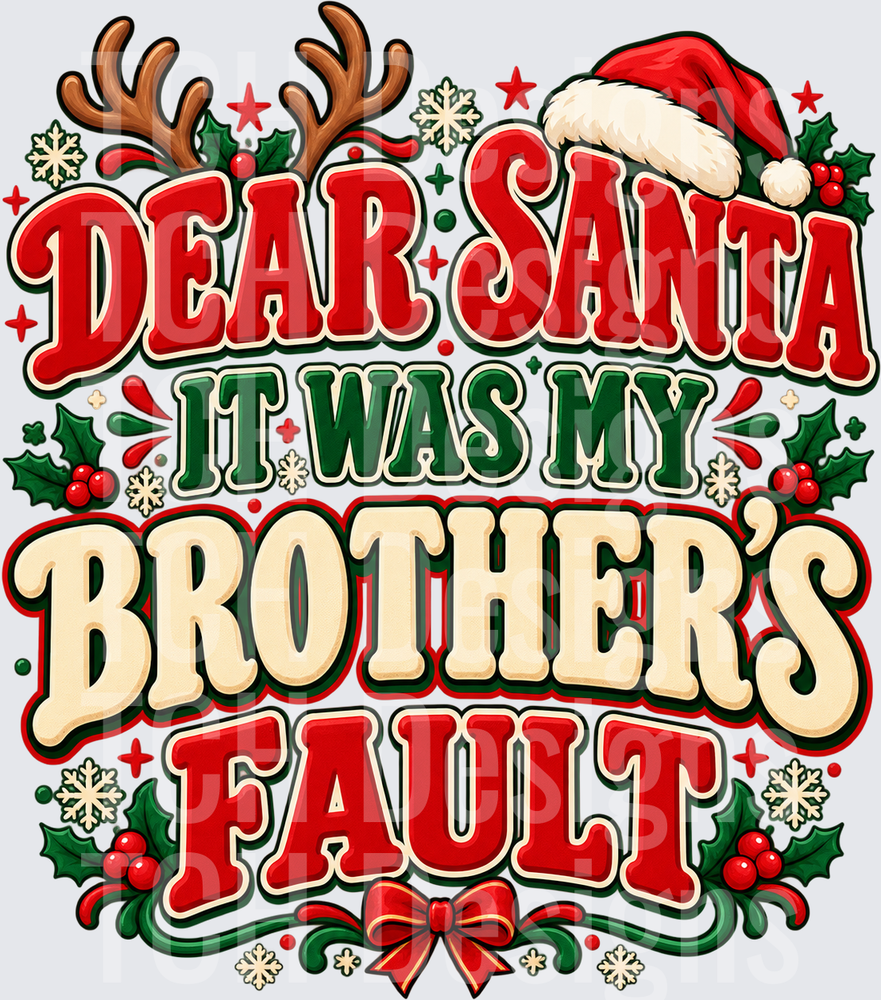 Dear Santa It Was My Brother's Fault