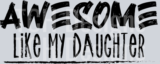 AWESOME LIKE MY DAUGHTER
