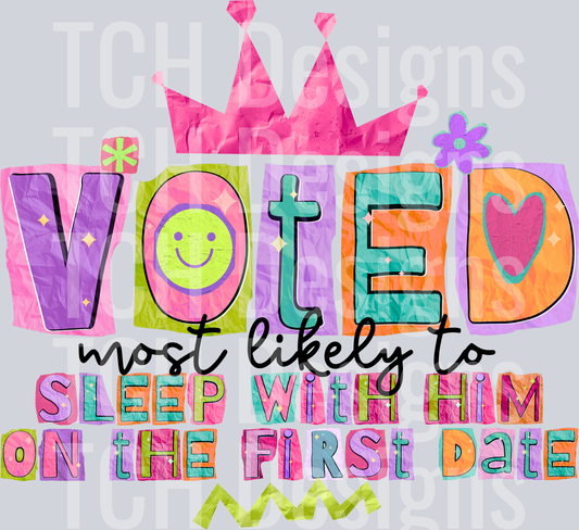 voted most likely to sleep with him on first date