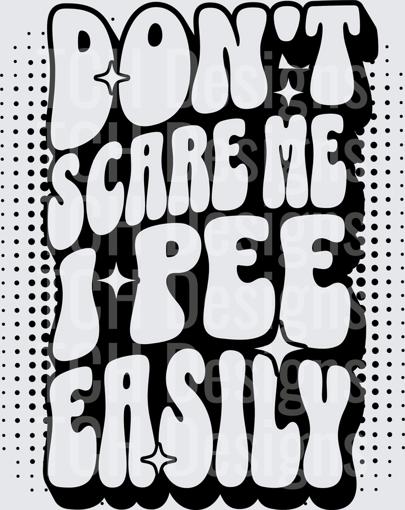 Don't Scare Me I Pee Easily Retro Groovy Bold Typography