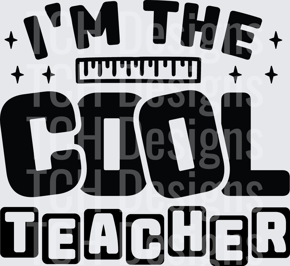 I'm The Cool Teacher Bold Typography with Ruler Graphic