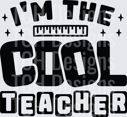 I'm The Cool Teacher Bold Typography with Ruler Graphic