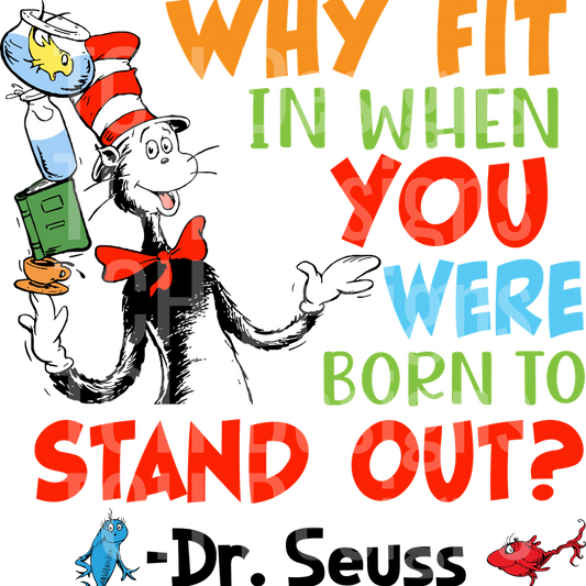 Why Fit In When You Were Born To Stand Out2