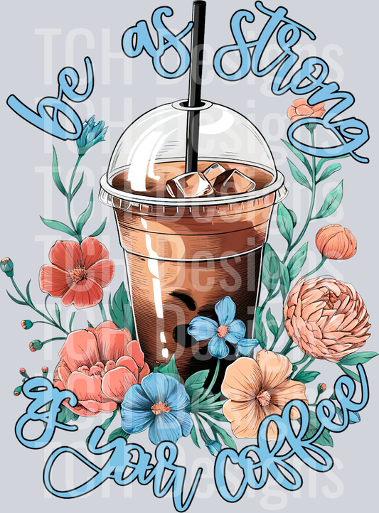 BeAsStrongAsYourCoffee