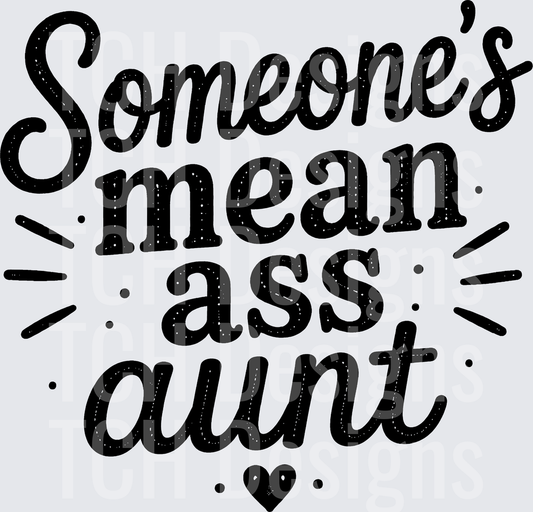 SOMEONES MEAN ASS AUNT