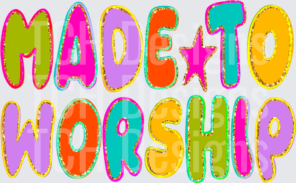 MADE TO WORSHIP