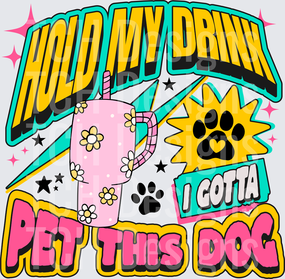 HOLD MY DRINK I GOTTA PET THIS DOG