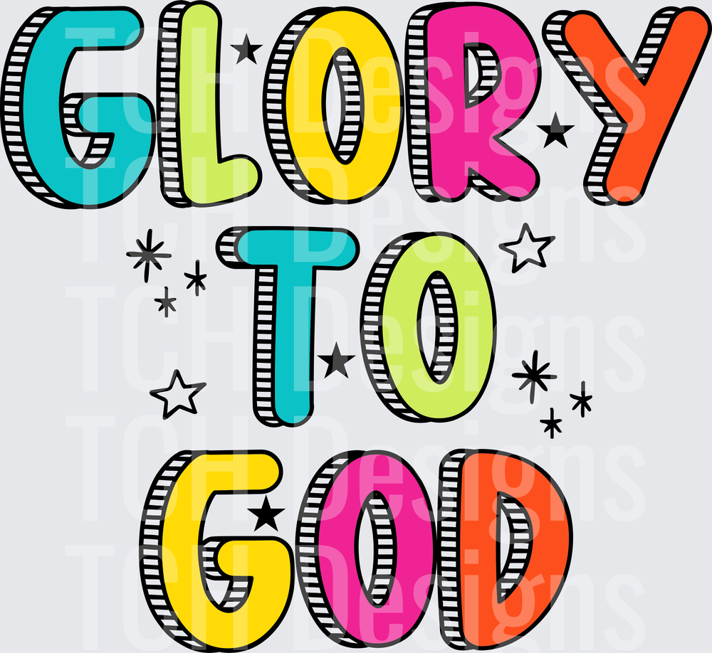 GLORY TO GOD