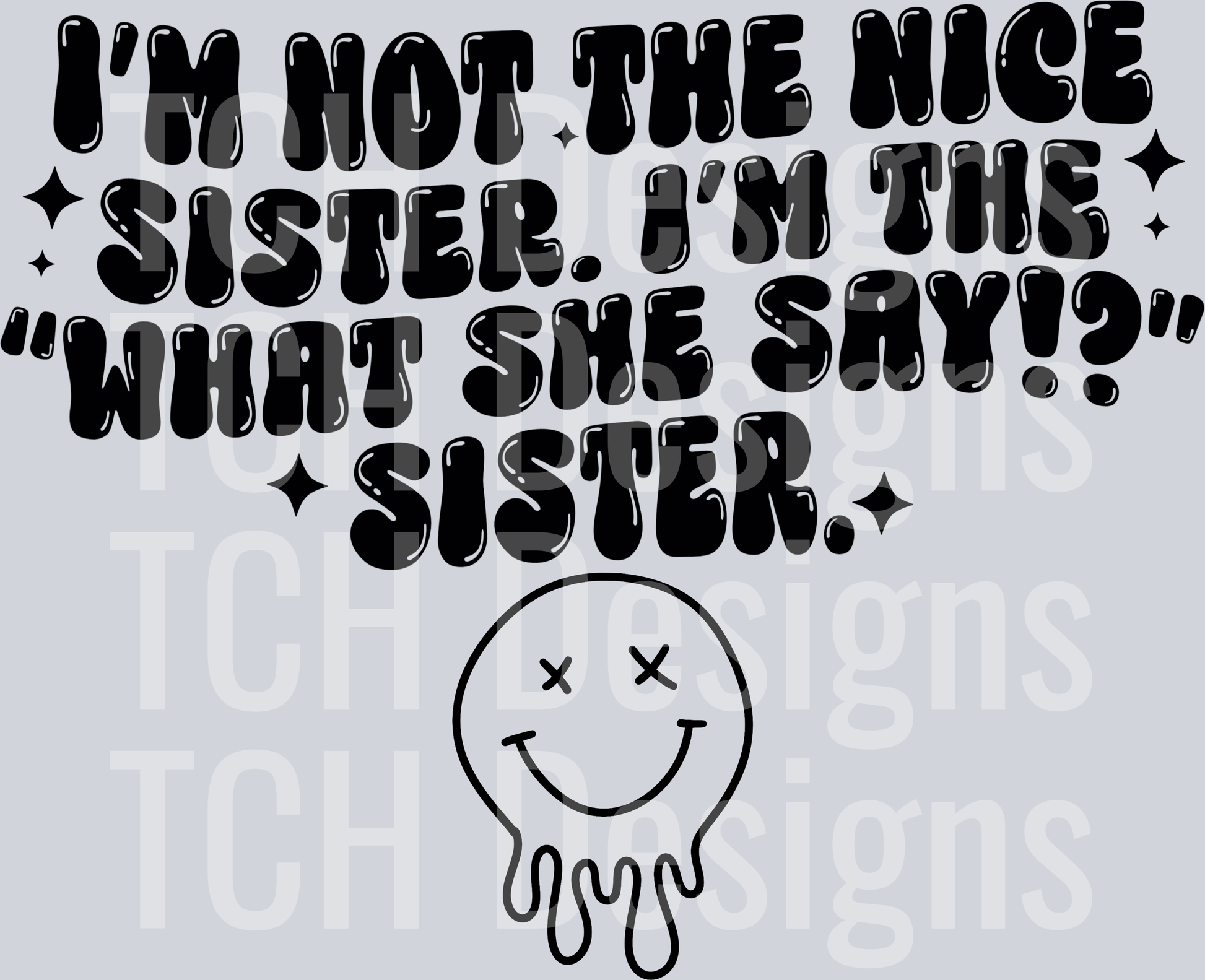 I_m not the nice sister HWDS