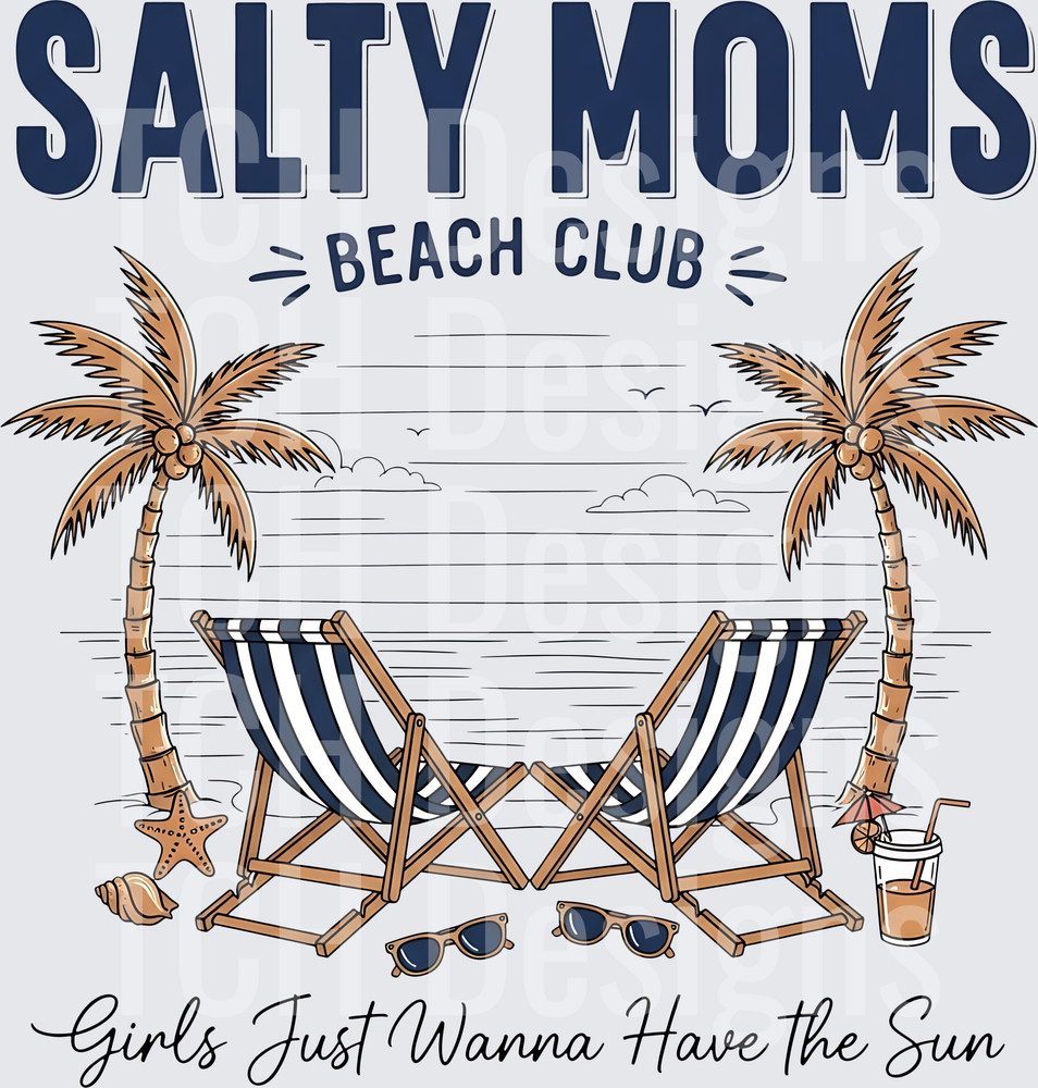 Salty Moms Beach Club Girls Just Wanna Have Fun Summer Design