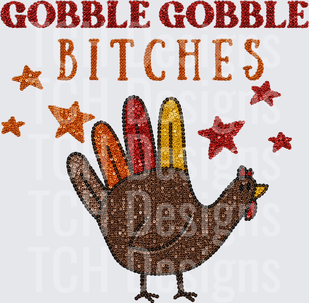 Gobble Gobble Bitches