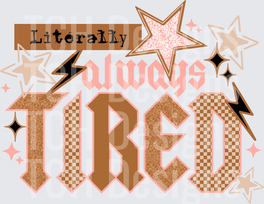 Literally Always Tired