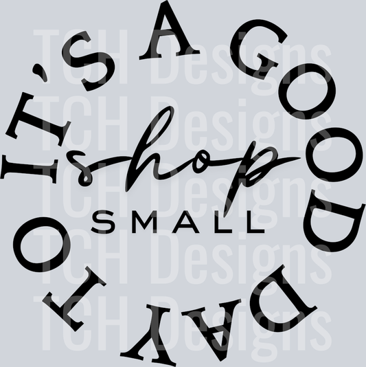 ITS A GOOD DAY TO SHOP SMALL