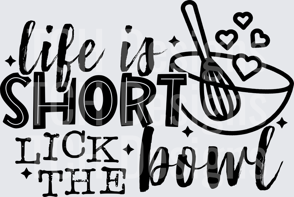 Life Is Short Lick The Bowl Baking Whisk Hearts Quote