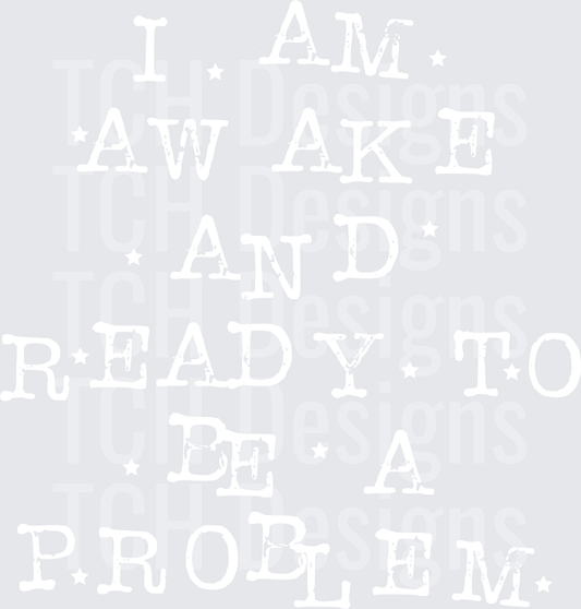 I AM AWAKE PROBLEM white