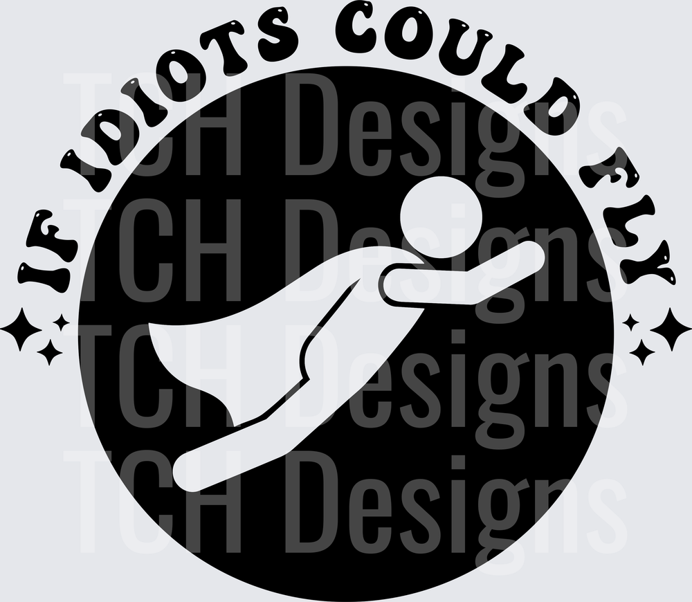 If Idiots Could Fly Flying Stick Figure Circle Badge