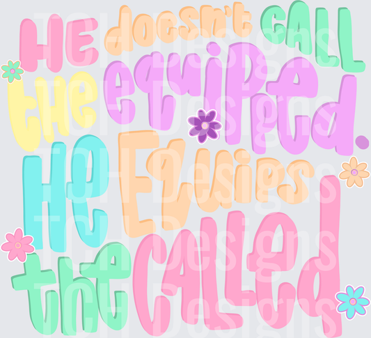 He doesn't call the equipped He equips the called