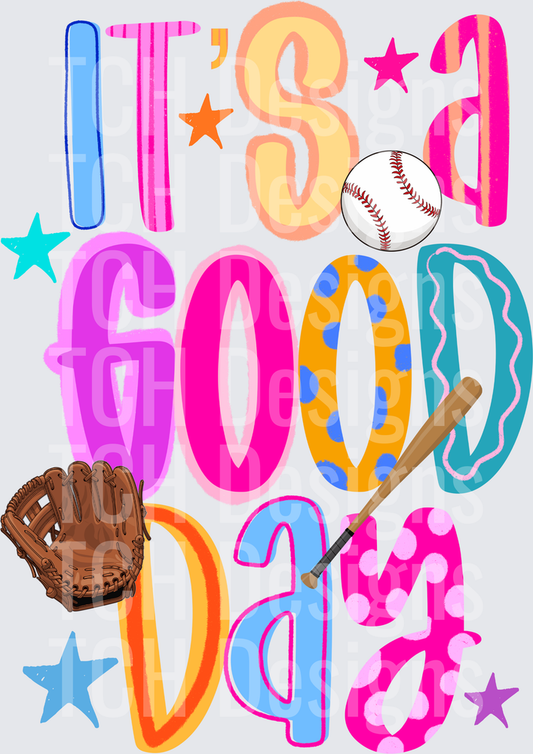 ITS A GOOD DAY BASEBALL