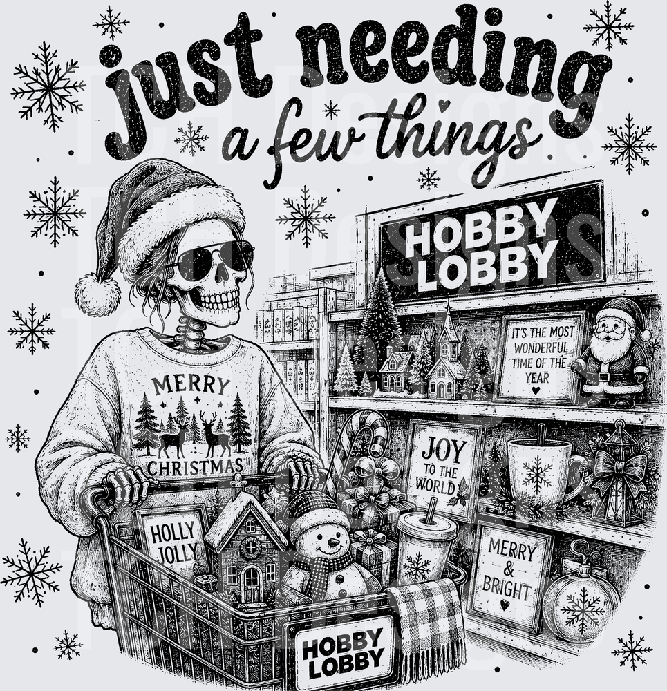 JUST NEEDING A FEW THINGS CHRISTMAS