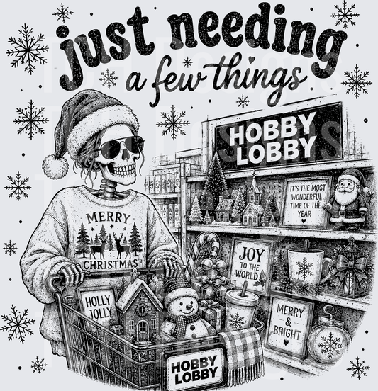 JUST NEEDING A FEW THINGS CHRISTMAS
