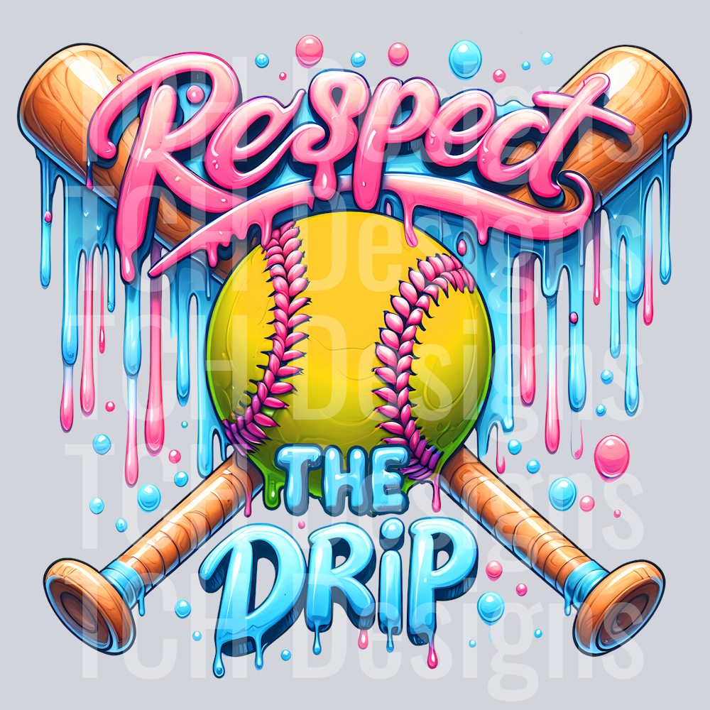 Respect-The-Drip2-Softball dtf transfer – TCH Designs