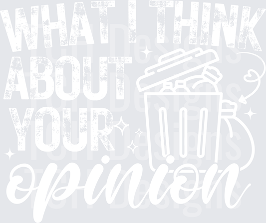 WHAT I THINK ABOUT YOUR OPINION white font