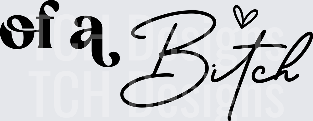 Of A Bitch Mixed Font Script with Heart Accent