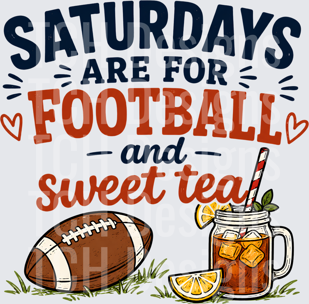 Saturdays are for football and sweet tea- CSG designs