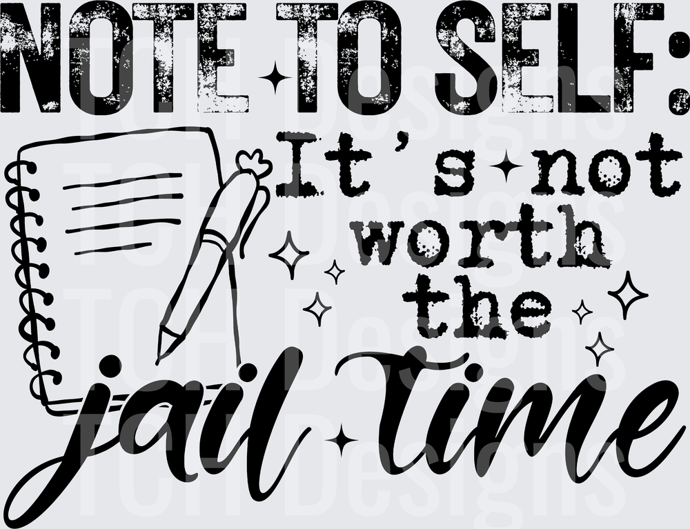 NOTE TO SELF ITS NOT WORTH black font