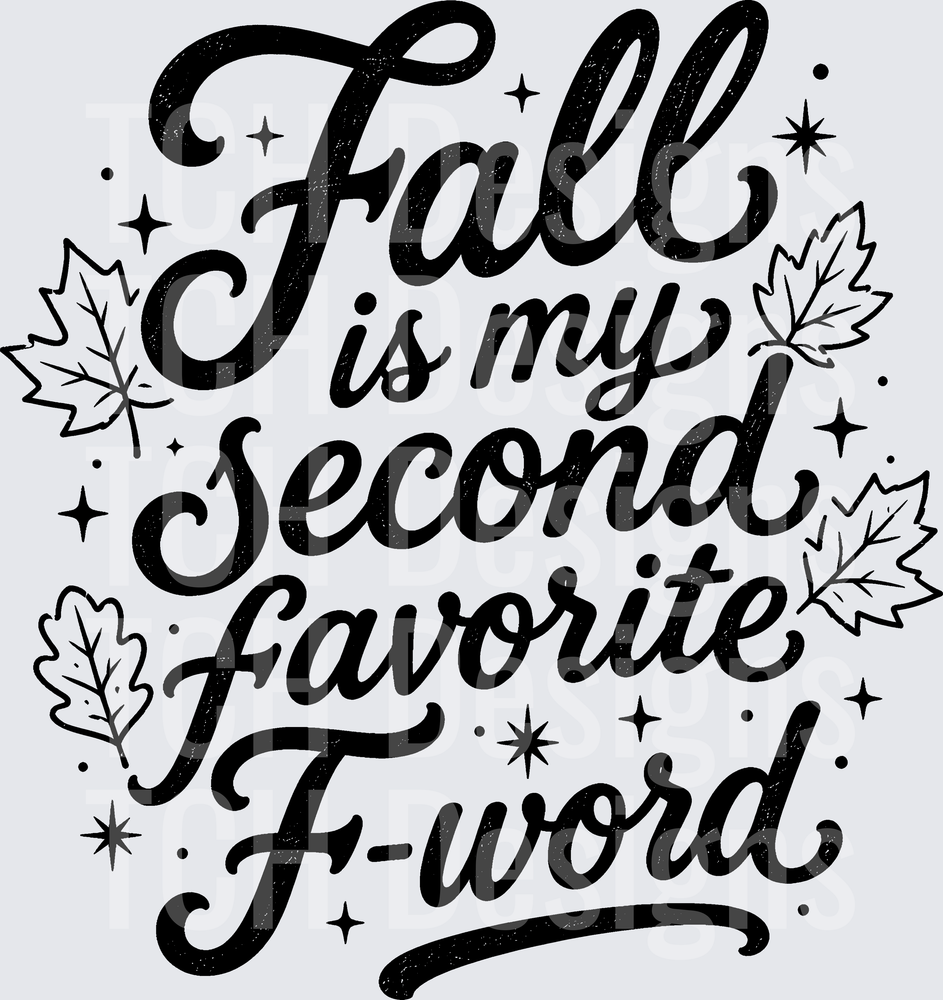 FALL IS MY SECOND FAVORITE F WORD