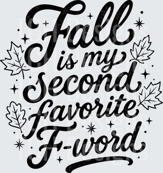 FALL IS MY SECOND FAVORITE F WORD