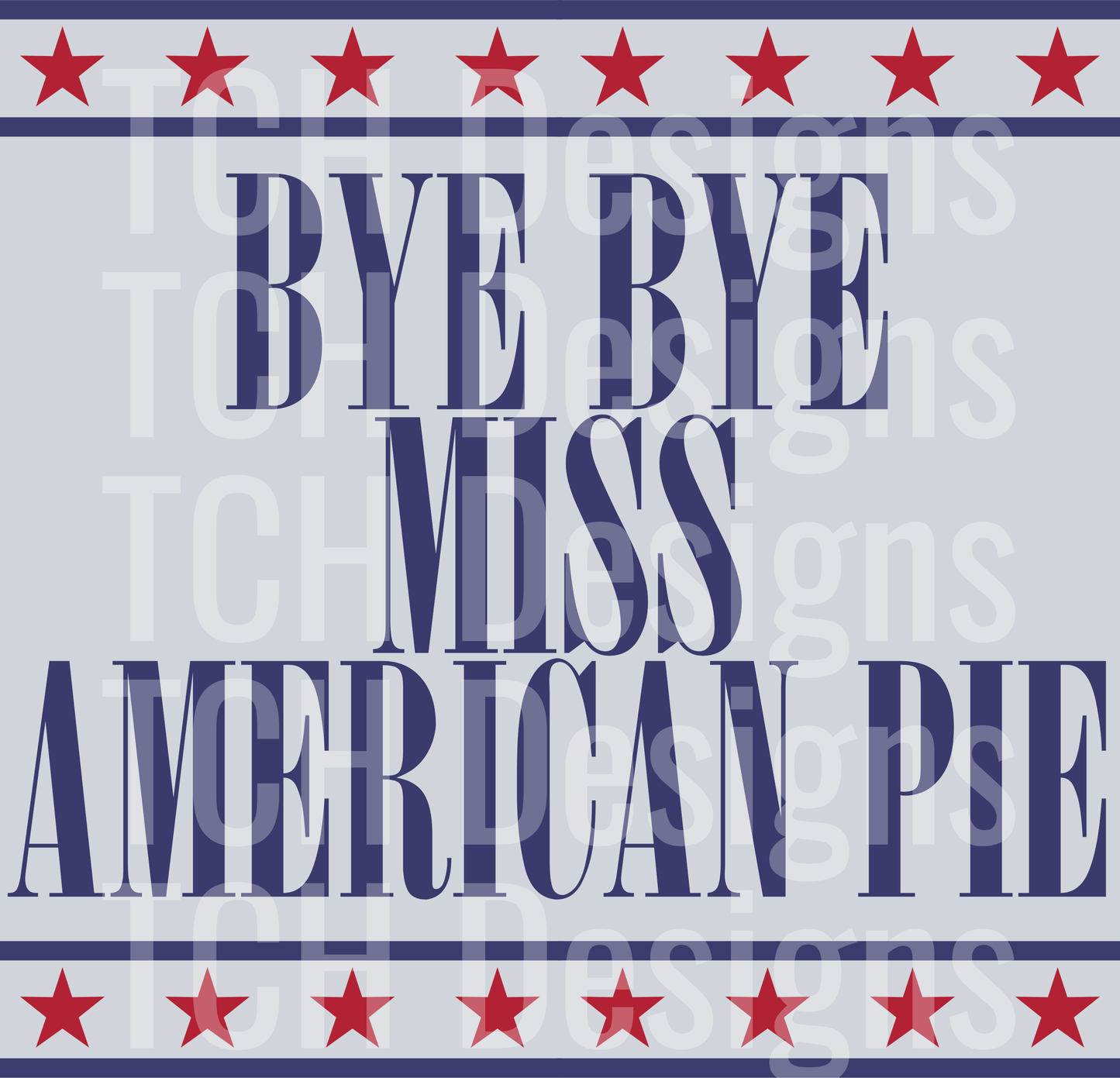 BYE BYE MISS AMERICAN PIE