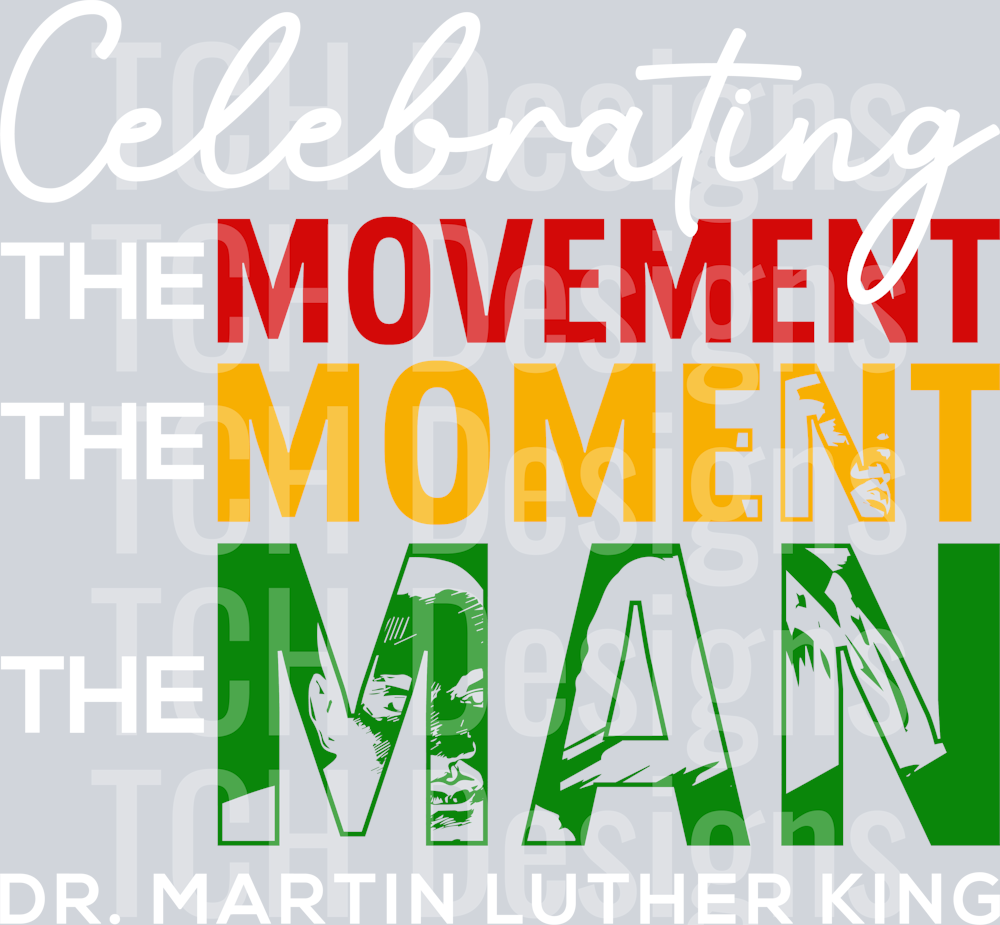 Celebrating The Movement, The Moment, The Man Martin Luther King