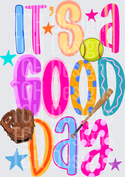 ITS A GOOD DAY SOFTBALL