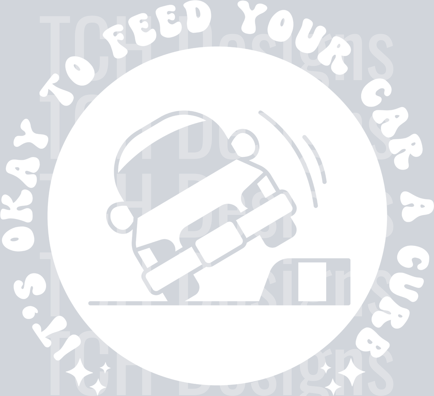 ITS OK TO FEED YOUR CAR A CURB POCKET HWDS WHITE