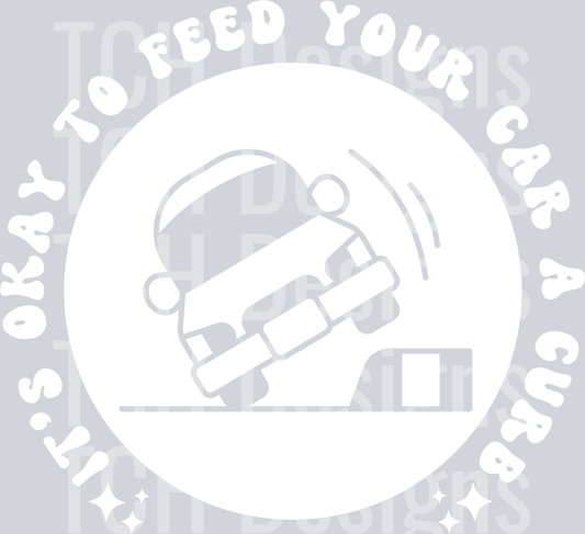 ITS OK TO FEED YOUR CAR A CURB POCKET HWDS WHITE